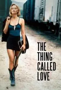 The Thing Called Love (1993) ถนนสายนี้ ขอมีเธอกับเสียงเพลง