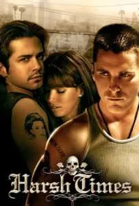 Harsh Times (2005) คู่ดิบ ฝ่าเมืองเถื่อน