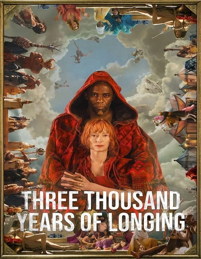 Three Thousand Years of Longing (2022) ปาฏิหาริย์ตะเกียงวิเศษ 3,000 ปี