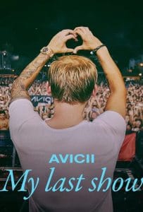 Avicii My Last Show (2024) โชว์สุดท้าย